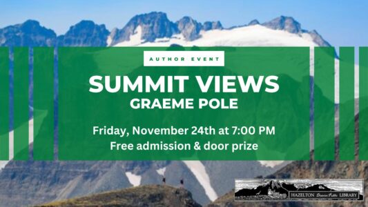 AUTHOR EVENT: Graeme Pole - Friday, November 24th at 7 pm. Graeme will deliver a reading of mountain essays and excerpts from his novel, "Rescue Medic." The event is free and will include a door prize!